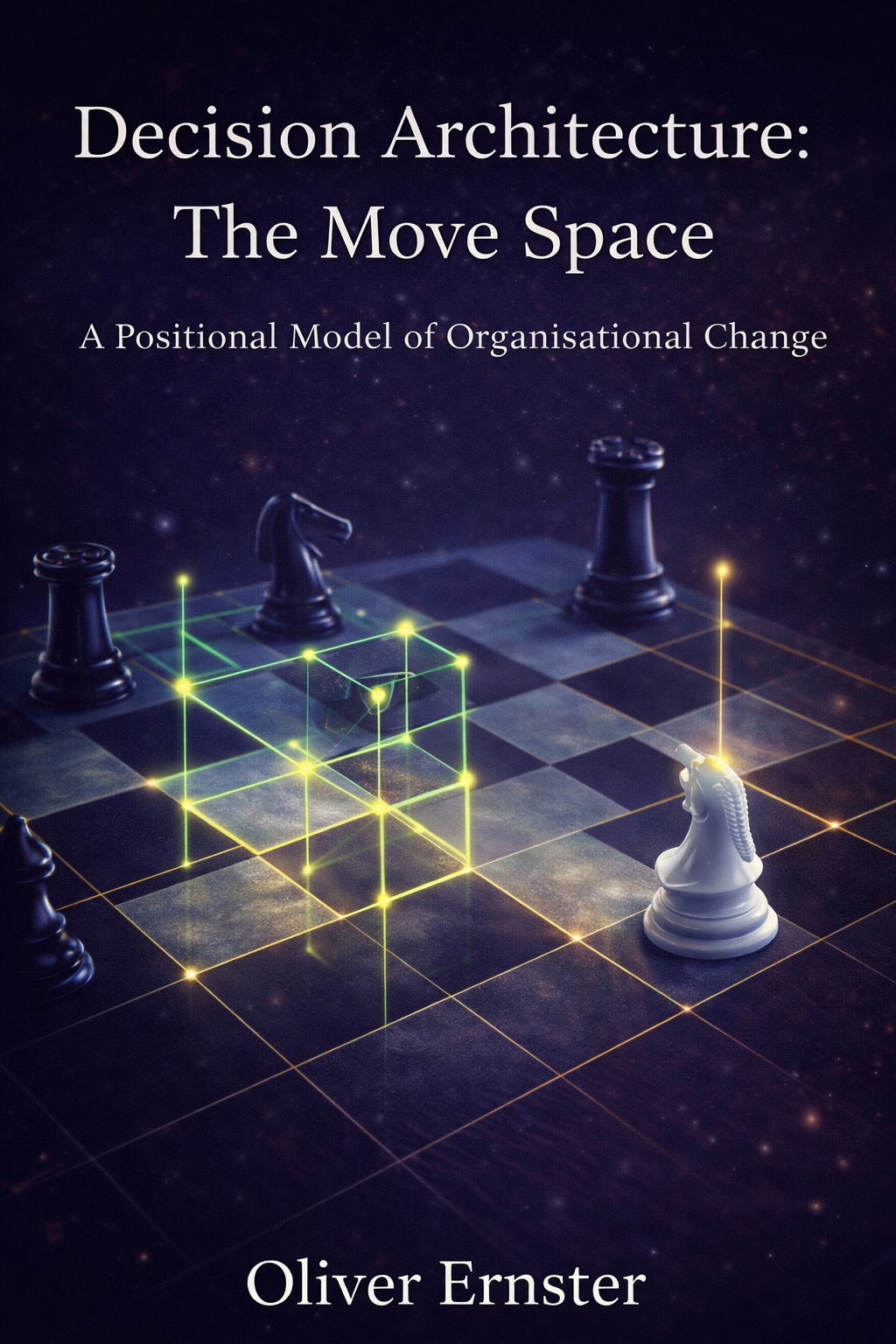 Decision Architecture: The Move Space — A Positional Model of Organisational Change